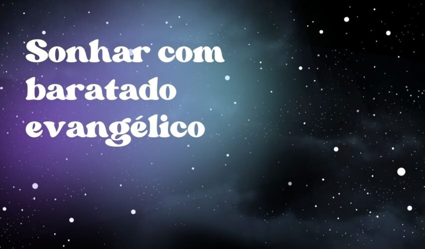 Sonhar com baratado evangélico