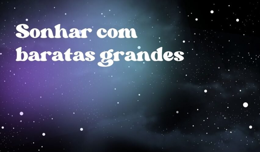 Sonhar com baratas grandes