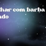 Sonhar com barba caindo