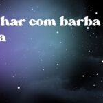 Sonhar com barba feita