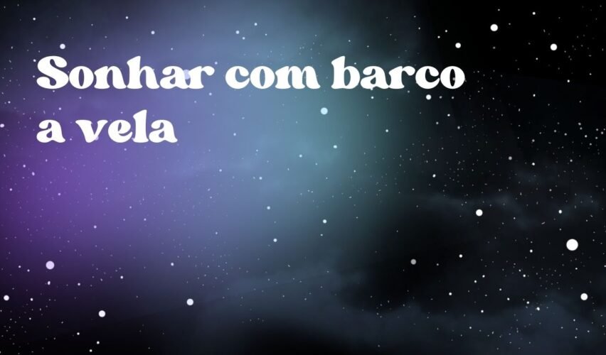 Sonhar com barco a vela