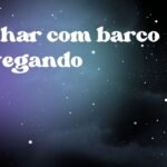 Sonhar com barco navegando