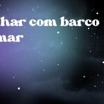 Sonhar com barco no mar
