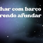 Sonhar com barco querendo afundar