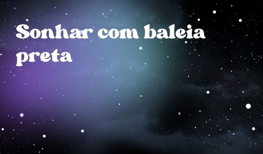 Sonhar com baleia preta