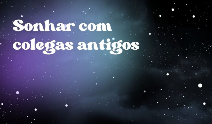 Sonhar com colegas antigos