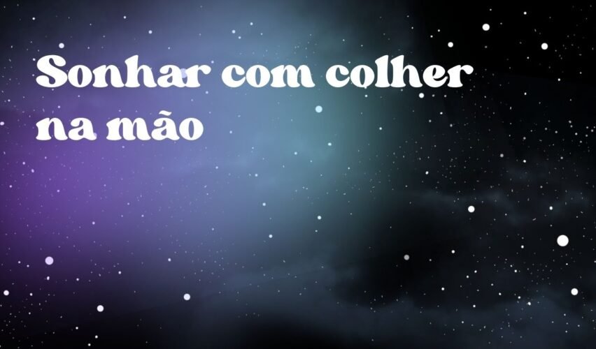 Sonhar com colher na mão