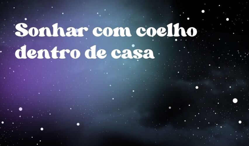 Sonhar com coelho dentro de casa