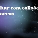 Sonhar com colisão de carros
