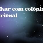 Sonhar com colônia espiritual