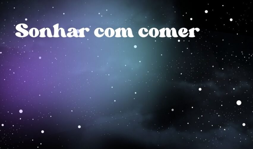 Sonhar com comer