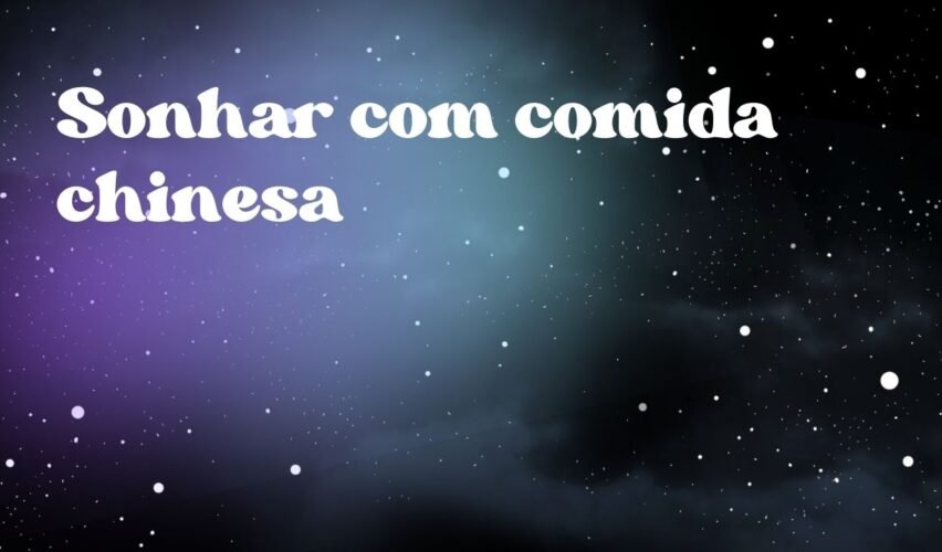 Sonhar com comida chinesa