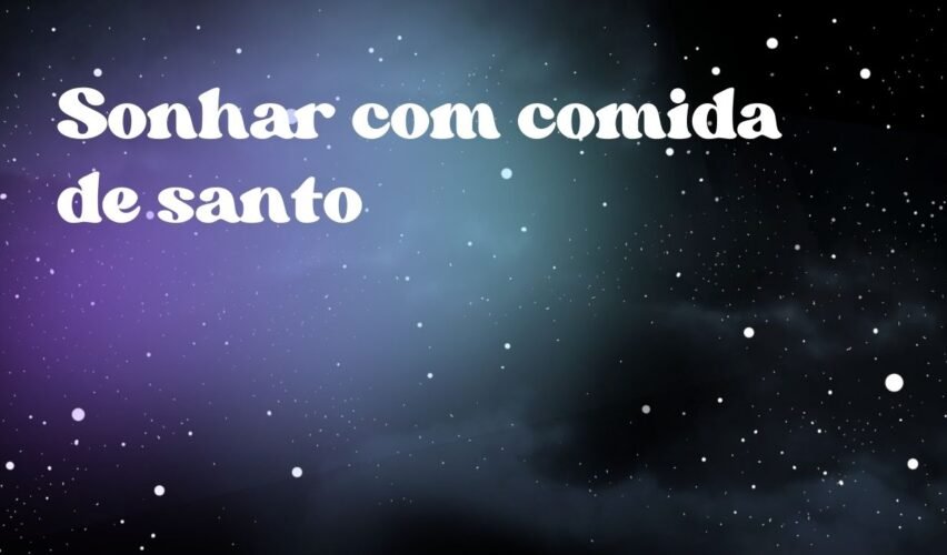 Sonhar com comida de santo