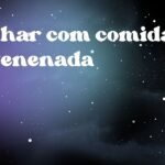 Sonhar com comida envenenada