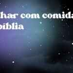 Sonhar com comida na bíblia