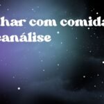 Sonhar com comida psicanálise