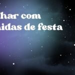 Sonhar com comidas de festa