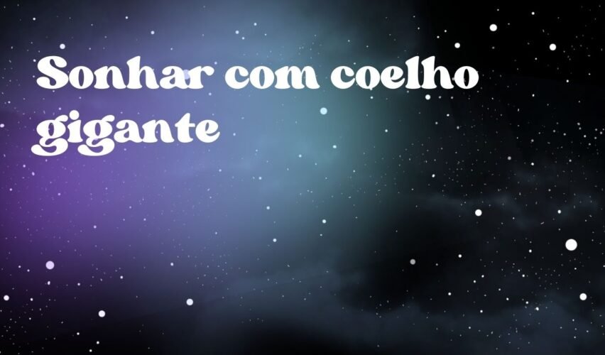 Sonhar com coelho gigante