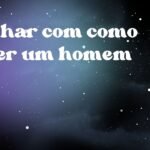 Sonhar com como fazer um homem vc