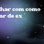 Sonhar com como parar de ex