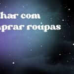 Sonhar com comprar roupas