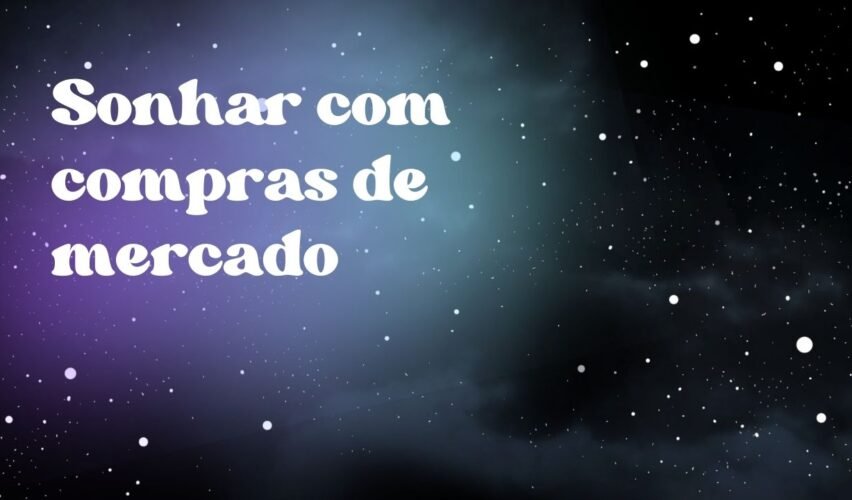 Sonhar com compras de mercado