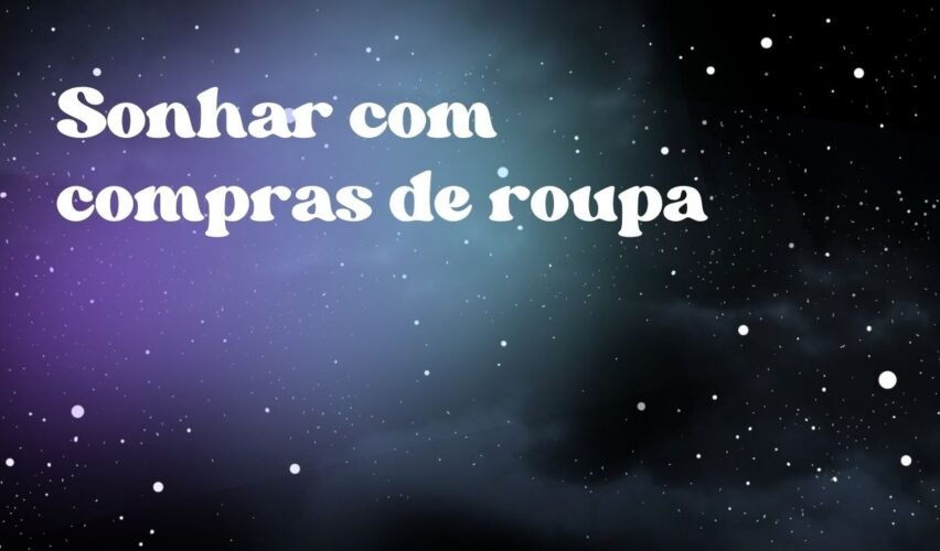 Sonhar com compras de roupa
