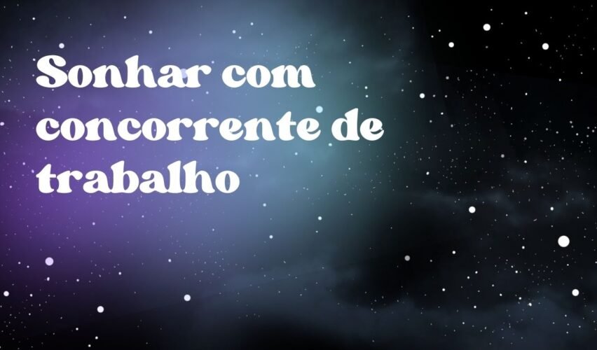 Sonhar com concorrente de trabalho
