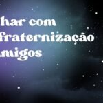 Sonhar com confraternização de amigos