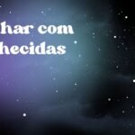 Sonhar com conhecidas
