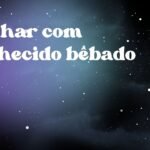 Sonhar com conhecido bêbado