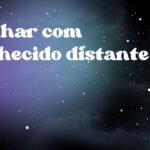 Sonhar com conhecido distante