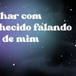 Sonhar com conhecido falando mal de mim