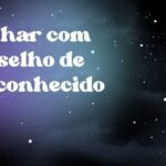 Sonhar com conselho de desconhecido