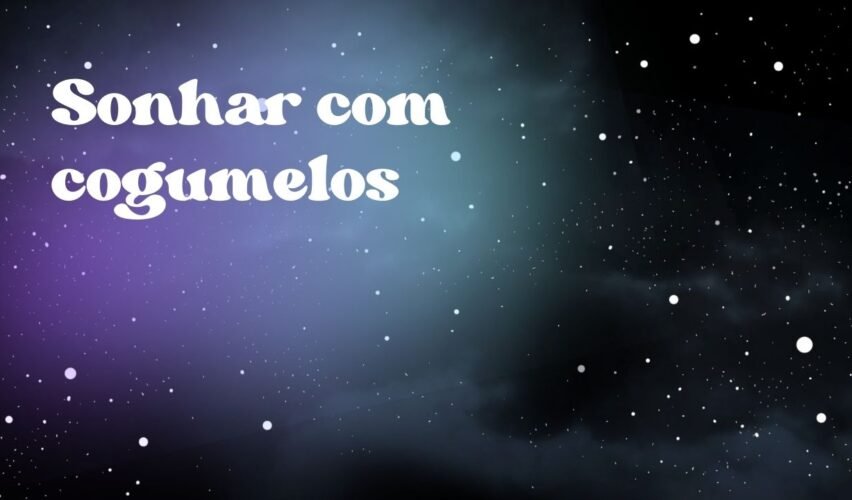Sonhar com cogumelos