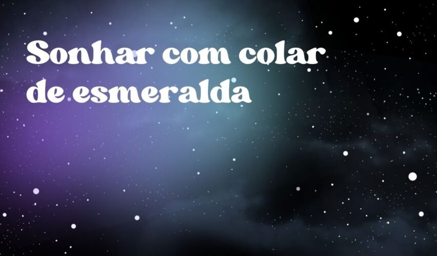 Sonhar com colar de esmeralda