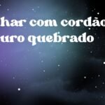 Sonhar com cordão de ouro quebrado