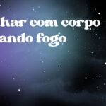 Sonhar com corpo pegando fogo
