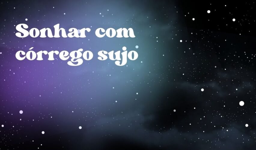 Sonhar com córrego sujo