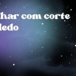 Sonhar com corte no dedo