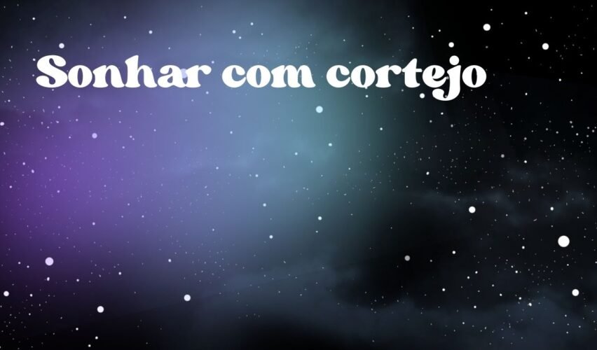 Sonhar com cortejo