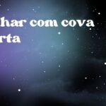 Sonhar com cova aberta