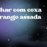 Sonhar com coxa de frango assada