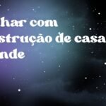 Sonhar com construção de casa grande