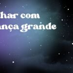 Sonhar com criança grande