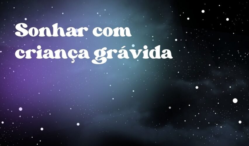 Sonhar com criança grávida