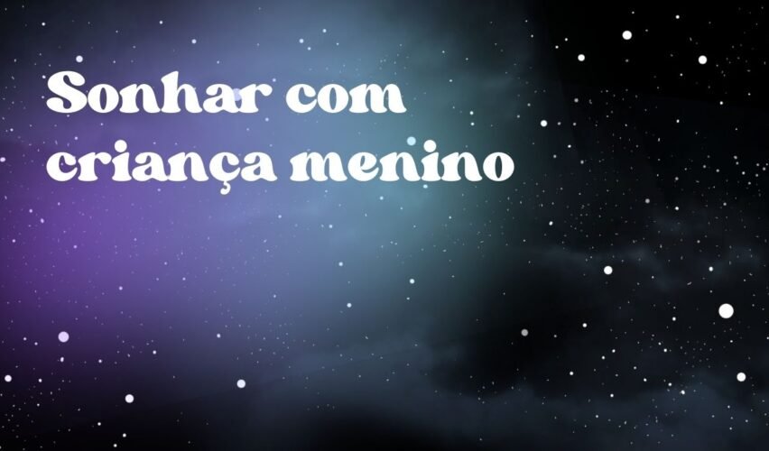 Sonhar com criança menino