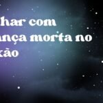 Sonhar com criança morta no caixão