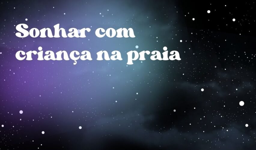 Sonhar com criança na praia