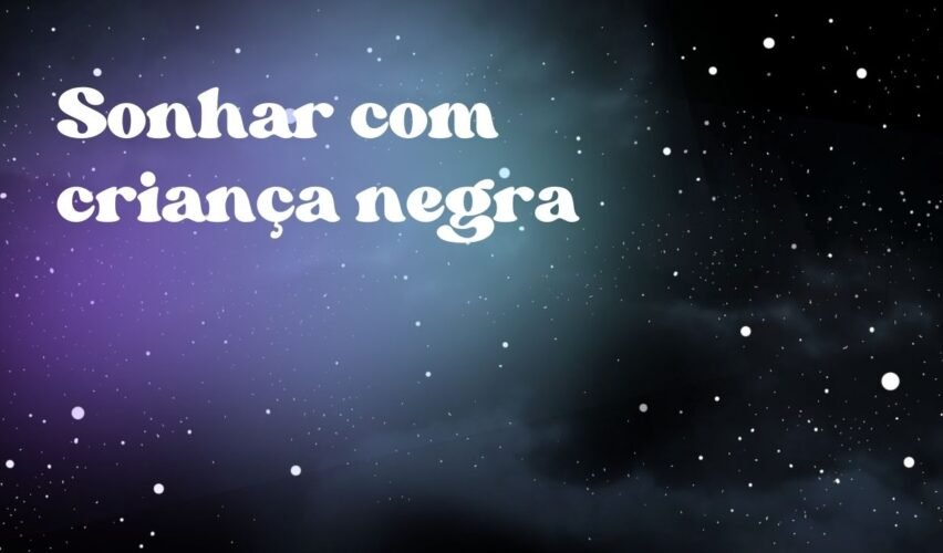 Sonhar com criança negra